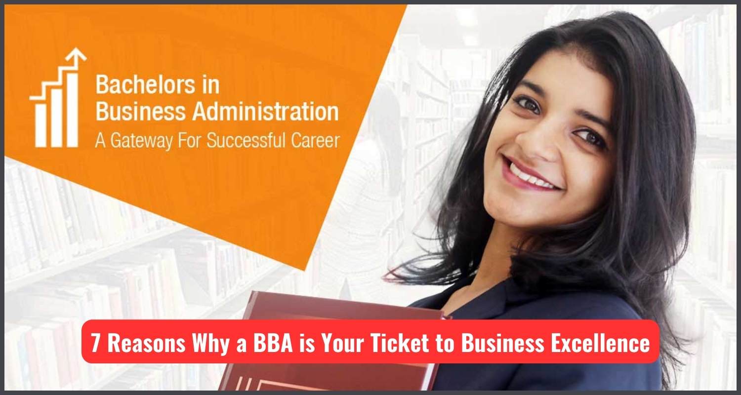 7 Reasons Why a BBA is Your Ticket to Business Excellence
